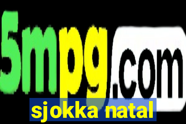 sjokka natal